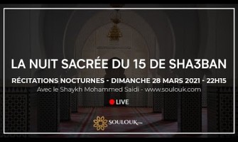 Nuit sacrée de la mi-sha'ban Dimanche 28 Mars 2021 à 22h15