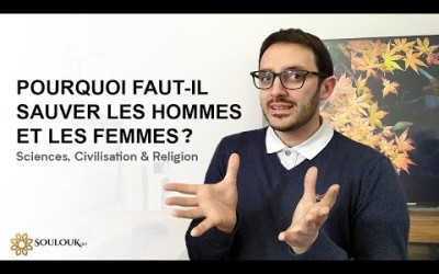 Pourquoi faut-il sauver les hommes et les femmes ?