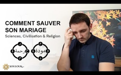 Comment SAUVER son mariage - Sciences, Civilisation & Religion