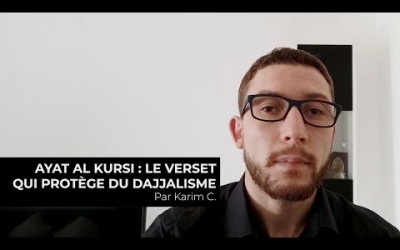 Ayat Al Kursi : Le verset qui protège du dajjalisme