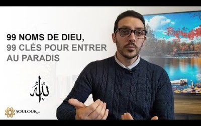 99 Noms de Dieu, 99 clés pour entrer au paradis