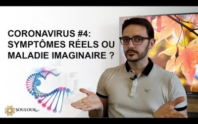 Coronavirus #4 : Symptômes réels ou maladie imaginaire ?