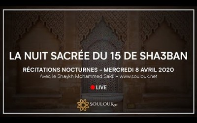 Nuit sacrée de la mi-sha'ban Mercredi 8 Avril à 22h30