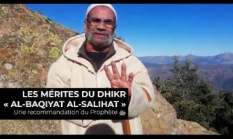 Les mérites du dhikr « Al-Baqiyat Al-Salihat »