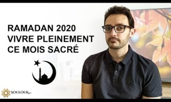 Ramadan 2020 : Vivre pleinement ce mois sacré