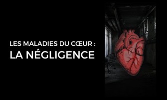 Les maladies du cœur : la négligence