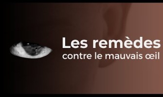 Les remèdes contre le mauvais œil